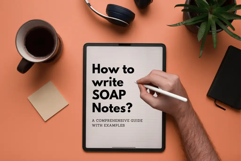 Learn how to write effective SOAP notes with our comprehensive guide and examples. Download a free template to enhance your documentation skills!
